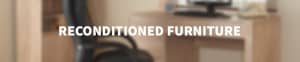 Reconditioned Furniture